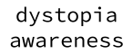 Dystopia Awareness
